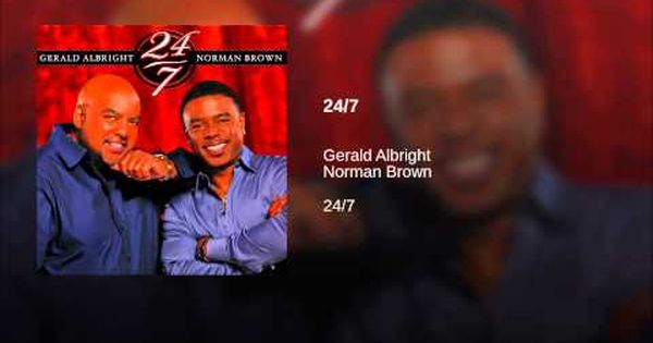 Norman Brown and Gerald Albright – 24/7